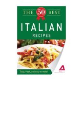 book The 50 Best Italian Recipes: Tasty, fresh, and easy to make!