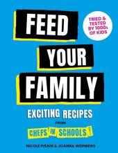 book Feed Your Family: Exciting recipes from Chefs in Schools, Tried and Tested by 1000s of kids