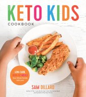 book The Keto Kids Cookbook: Low-Carb, High-Fat Meals Your Whole Family Will Love!