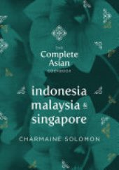 book The Complete Asian Cookbook: Indonesia, Malaysia & Singapore