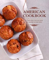 book American Cookbook: A Timeless Collection of American Recipes