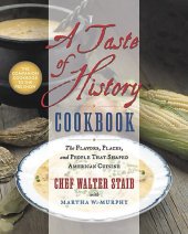 book A Taste of History Cookbook: The Flavors, Places, and People That Shaped American Cuisine