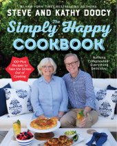 book The Simply Happy Cookbook: 100-Plus Recipes to Take the Stress Out of Cooking