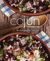 book Cajun Cookbook: Cajun Recipes from the Heart of America's Deep South