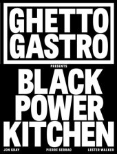 book Ghetto Gastro Presents Black Power Kitchen