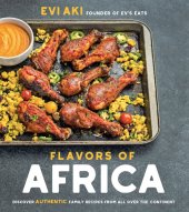 book Flavors of Africa: Discover Authentic Family Recipes from All Over the Continent