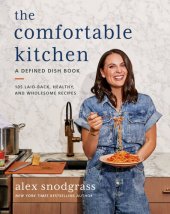 book The Comfortable Kitchen: 125 Laid-Back, Healthy, and Wholesome Recipes