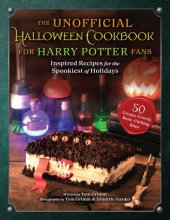 book The Unofficial Halloween Cookbook for Harry Potter Fans: Inspired Recipes for the Spookiest of Holidays