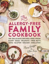 book The Allergy-Free Family Cookbook: 100 delicious recipes free from dairy, eggs, peanuts, tree nuts, soya, gluten, sesame and shellfish