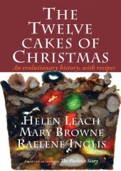 book The Twelve Cakes of Christmas: An evolutionary history, with recipes