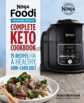 book Ninja Foodi Pressure Cooker: Complete Keto Cookbook: 75 Recipes for a Healthy, Low Carb Diet (Ninja Cookbooks)