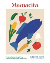 book Mamacita: Recipes Celebrating Life as a Mexican Immigrant in America