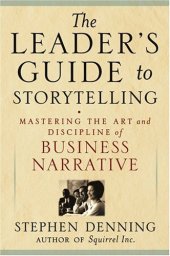 book The Leader's Guide to Storytelling: Mastering the Art and Discipline of Business Narrative