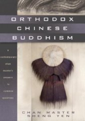 book Orthodox Chinese Buddhism: A Contemporary Chan Master's Answers to Common Questions