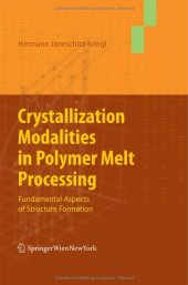 book Crystallization Modalities in Polymer Melt Processing: Fundamental Aspects of Structure Formation