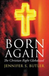 book Born Again: The Christian Right Globalized