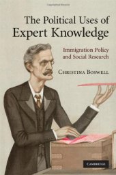 book The Political Uses of Expert Knowledge: Immigration Policy and Social Research