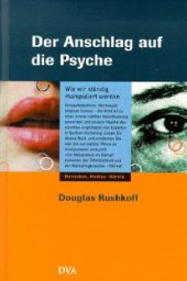 book Der Anschlag auf die Psyche. Wie wir standig manipuliert werden