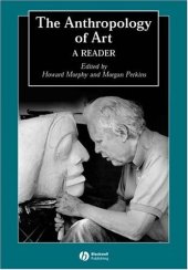 book The Anthropology of Art: A Reader (Blackwell Anthologies in Social and Cultural Anthropology)