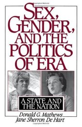 book Sex, Gender, and the Politics of ERA: A State and the Nation