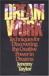 book Dream Work: Techniques for Discovering the Creative Power in Dreams