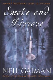 book Smoke and Mirrors: Short Fictions and Illusions