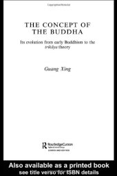 book The Concept of the Buddha: Its Evolution from Early Buddhism to the Trikaya Theory (Routledgecurzon Critical Studies in Buddhism)