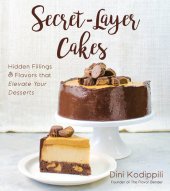 book Secret-Layer Cakes: Hidden Fillings and Flavors that Elevate Your Desserts