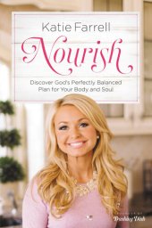 book Nourish: Discover God's Perfectly Balanced Plan for Your Body and Soul