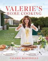 book Valerie's Home Cooking: More than 100 Delicious Recipes to Share with Friends and Family