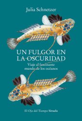 book Un fulgor en la oscuridad - Viaje al fascinante mundo de los océanos