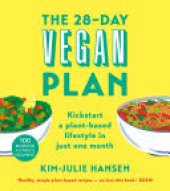 book The 28-Day Vegan Plan: Kickstart a Plant-based Lifestyle in Just One Month