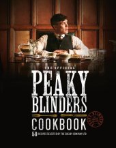 book The Official Peaky Blinders Cookbook: 50 Recipes Selected by The Shelby Company Ltd