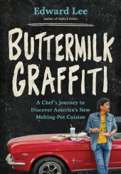 book Buttermilk Graffiti: A Chef's Journey to Discover America's New Melting-Pot Cuisine