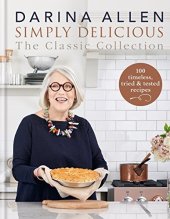 book Simply Delicious the Classic Collection: 100 timeless, tried & tested recipes