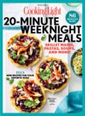 book COOKING LIGHT 20 Minute Weeknight Meals: 86 Quick & Easy Recipes