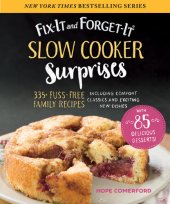 book Fix-It and Forget-It Slow Cooker Surprises: 335+ Fuss-Free Family Recipes Including Comfort Classics and Exciting New Dishes