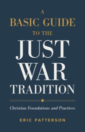 book Basic Guide to the Just War Tradition