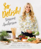 book So Delish!: Super-easy, fresh meals for every day