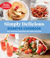 book Betty Crocker Simply Delicious Diabetes Cookbook: 160+ Nutritious Recipes for Foods You Love