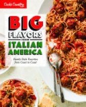 book Big Flavors from Italian America: Family-Style Favorites from Coast to Coast