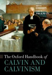 book The Oxford Handbook of Calvin and Calvinism (Oxford Handbooks)