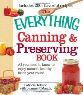 book The Everything Canning and Preserving Book: All you need to know to enjoy natural, healthy foods year round