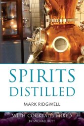 book Spirits distilled: With cocktails mixed by Michael Butt (Classic Wine Library)