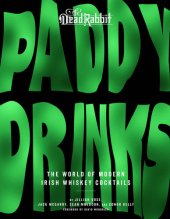 book Paddy Drinks: The World of Modern Irish Whiskey Cocktails