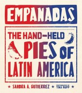 book Empanadas: The Hand-Held Pies of Latin America