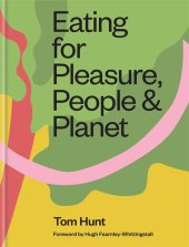 book Eating for Pleasure, People & Planet