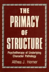 book The Primacy of Structure: Psychotherapy of Underlying Character Pathology