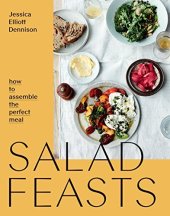 book Salad Feasts: How to Assemble the Perfect Meal