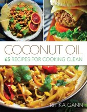 book Coconut Oil: 65 Recipes for Cooking Clean